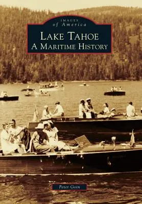 Il lago Tahoe: Una storia marittima - Lake Tahoe: A Maritime History