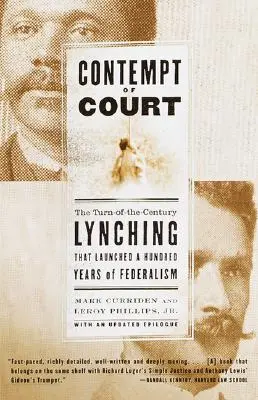 Oltraggio alla Corte: Il linciaggio di fine secolo che ha dato il via a 100 anni di federalismo - Contempt of Court: The Turn-Of-The-Century Lynching That Launched 100 Years of Federalism