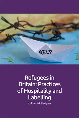 Rifugiati in Gran Bretagna: Pratiche di ospitalità ed etichettatura - Refugees in Britain: Practices of Hospitality and Labelling