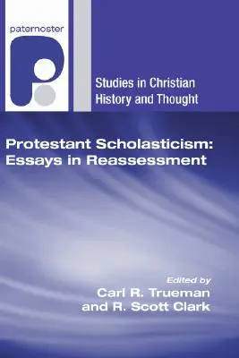 La scolastica protestante: Saggi di rivalutazione - Protestant Scholasticism: Essays in Reassessment