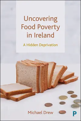 Scoprire la povertà alimentare in Irlanda: Una privazione nascosta - Uncovering Food Poverty in Ireland: A Hidden Deprivation