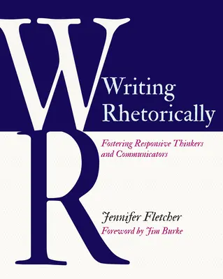 Scrivere retoricamente: Promuovere pensatori e comunicatori reattivi - Writing Rhetorically: Fostering Responsive Thinkers and Communicators