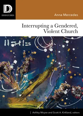 Interrompere una chiesa violenta e di genere - Interrupting a Gendered, Violent Church