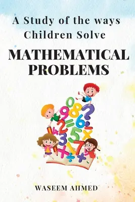 Uno studio sul modo in cui i bambini risolvono i problemi matematici - A Study of the Ways Children Solve Mathematical Problems