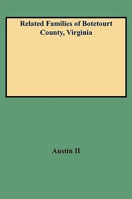 Famiglie imparentate della contea di Botetourt, Virginia (Rev) - Related Families of Botetourt County, Virginia (Rev)