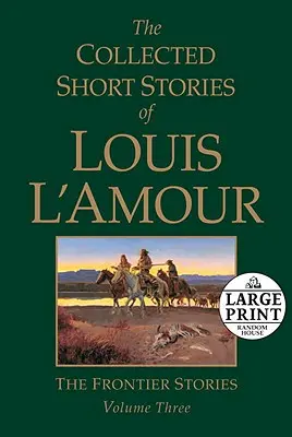 La raccolta di racconti di Louis l'Amour, volume 3: Le storie di frontiera - The Collected Short Stories of Louis l'Amour, Volume 3: The Frontier Stories