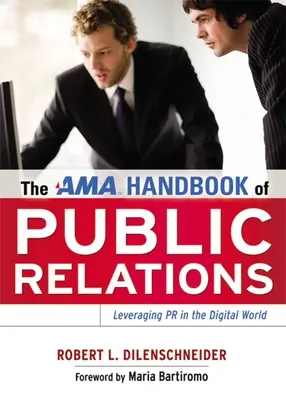 Il Manuale AMA delle relazioni pubbliche: Sfruttare le PR nel mondo digitale - The AMA Handbook of Public Relations: Leveraging PR in the Digital World