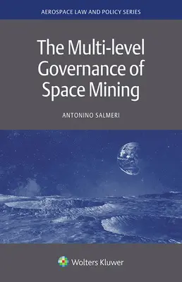 La governance multilivello dell'estrazione spaziale - The Multi-level Governance of Space Mining