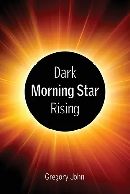 L'oscura stella mattutina dell'Apocalisse che sorge - Revelation's Dark Morning Star Rising