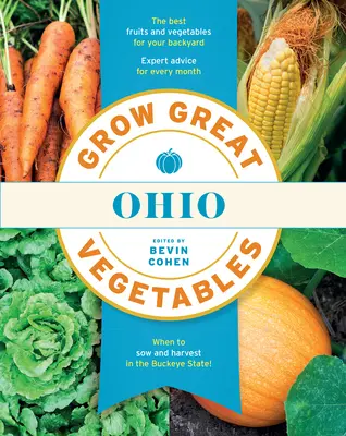 Coltivare grandi verdure in Ohio - Grow Great Vegetables Ohio