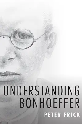 Capire Bonhoeffer - Understanding Bonhoeffer