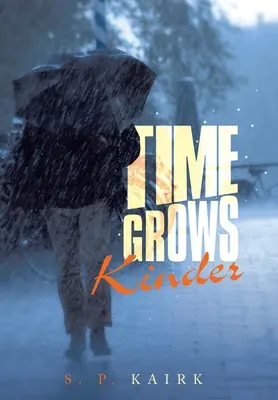 Il tempo diventa più gentile - Time Grows Kinder