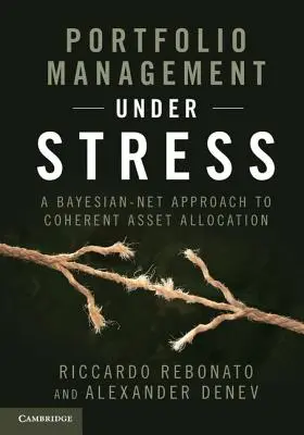 Gestione del portafoglio sotto stress: Un approccio a rete bayesiana per un'allocazione coerente delle attività - Portfolio Management Under Stress: A Bayesian-Net Approach to Coherent Asset Allocation