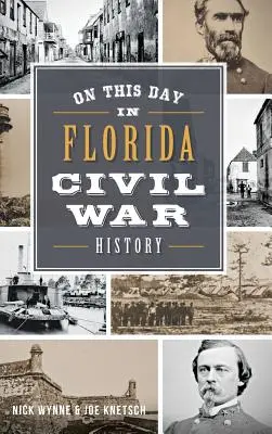 In questo giorno nella storia della guerra civile in Florida - On This Day in Florida Civil War History