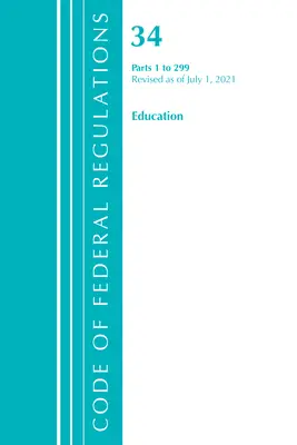 Titolo 34 Istruzione 1-299 2021 (Ufficio del registro federale (U S )) - Title 34 Education 1-299 2021 (Office of Federal Register (U S ))