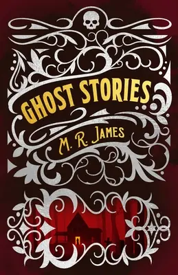 M. Storie di fantasmi di M. R. James - M. R. James Ghost Stories