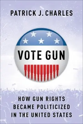 Vota la pistola: Come i diritti delle armi si sono politicizzati negli Stati Uniti - Vote Gun: How Gun Rights Became Politicized in the United States