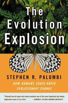 L'esplosione dell'evoluzione: Come gli esseri umani causano un rapido cambiamento evolutivo - The Evolution Explosion: How Humans Cause Rapid Evolutionary Change