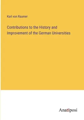Contributi alla storia e al perfezionamento delle università tedesche - Contributions to the History and Improvement of the German Universities