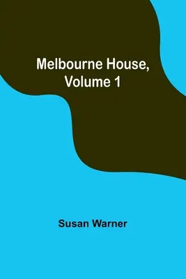 La casa di Melbourne, volume 1 - Melbourne House, Volume 1