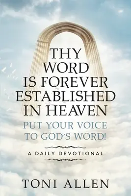 La tua parola è stabilita per sempre in cielo: Dai voce alla Parola di Dio! Un devozionale quotidiano - Thy Word Is Forever Established in Heaven: Put Your Voice to God's Word! A Daily Devotional