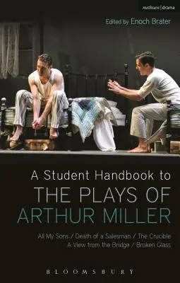 Un manuale per studenti sulle opere di Arthur Miller: Tutti i miei figli, Morte di un commesso viaggiatore, Il crogiuolo, Uno sguardo dal ponte, Vetri rotti - A Student Handbook to the Plays of Arthur Miller: All My Sons, Death of a Salesman, the Crucible, a View from the Bridge, Broken Glass