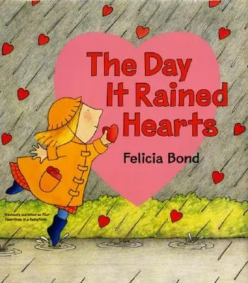 Il giorno in cui piovevano cuori [con adesivi di San Valentino]. - The Day It Rained Hearts [With Valentine Stickers]