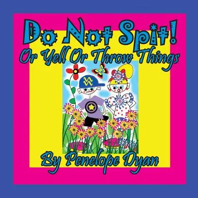 Non sputare, non urlare e non lanciare oggetti - Do Not Spit! or Yell or Throw Things