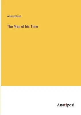 L'uomo del suo tempo - The Man of his Time