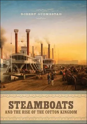 I battelli a vapore e l'ascesa del Regno del Cotone - Steamboats and the Rise of the Cotton Kingdom