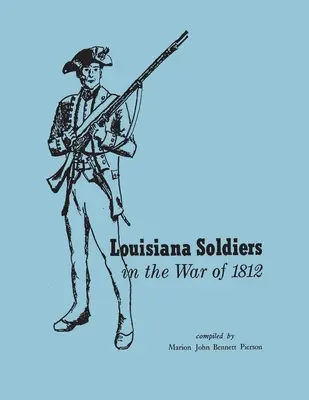 Soldati della Louisiana nella guerra del 1812 - Louisiana Soldiers in the War of 1812