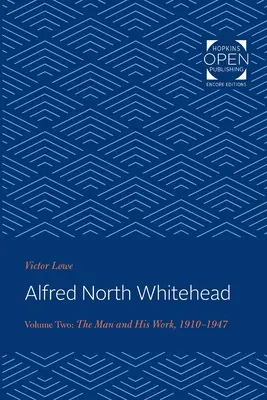 Alfred North Whitehead: L'uomo e la sua opera: 1910-1947 - Alfred North Whitehead: The Man and His Work: 1910-1947