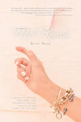 Mid-Reach: Un libro per ispirare, responsabilizzare e celebrare i fallimenti nel bel mezzo del successo - Mid-Reach: A book to inspire, empower, and celebrate failing while in the midst of success