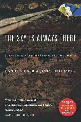 Il cielo è sempre lì: Sopravvivere a un rapimento in Cecenia - The Sky Is Always There: Surviving a Kidnapping in Chechnya