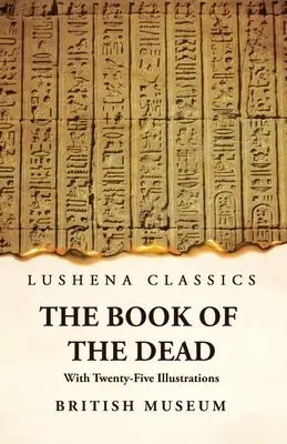 Il libro dei morti con venticinque illustrazioni - The Book of the Dead With Twenty-Five Illustrations