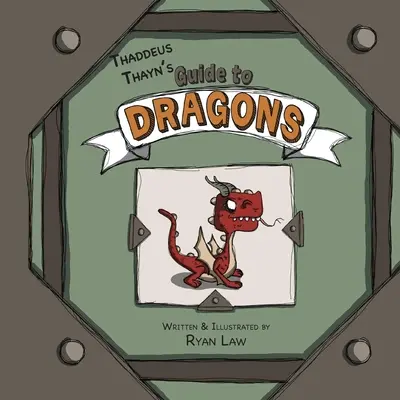 Guida ai draghi di Thaddeus Thayn - Thaddeus Thayn's Guide to Dragons