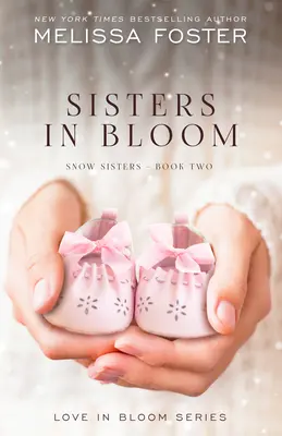 Sorelle in fiore: Amore in fiore: Snow Sisters, Libro 2 - Sisters in Bloom: Love in Bloom: Snow Sisters, Book 2