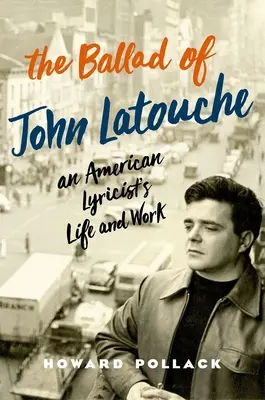 La ballata di John Latouche: vita e opere di un paroliere americano - The Ballad of John Latouche: An American Lyricist's Life and Work