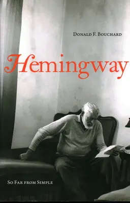 Hemingway: Così lontano dalla semplicità - Hemingway: So Far from Simple