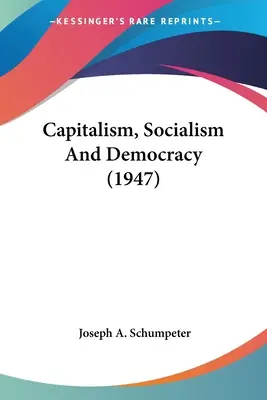 Capitalismo, socialismo e democrazia (1947) - Capitalism, Socialism and Democracy (1947)