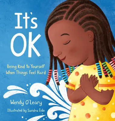 Va bene: essere gentili con se stessi quando le cose sembrano difficili - It's Ok: Being Kind to Yourself When Things Feel Hard
