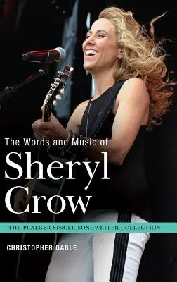 Le parole e la musica di Sheryl Crow - The Words and Music of Sheryl Crow