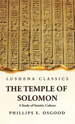 Il tempio di Salomone: uno studio sulla cultura semitica - The Temple of Solomon A Study of Semitic Culture