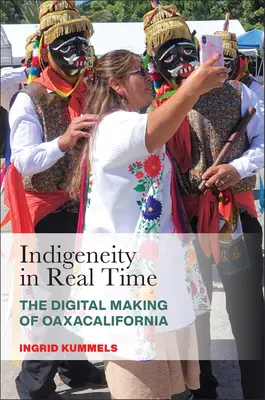 Indigeneità in tempo reale: la realizzazione digitale di Oaxacalifornia - Indigeneity in Real Time: The Digital Making of Oaxacalifornia