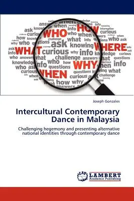 Danza contemporanea interculturale in Malesia - Intercultural Contemporary Dance in Malaysia
