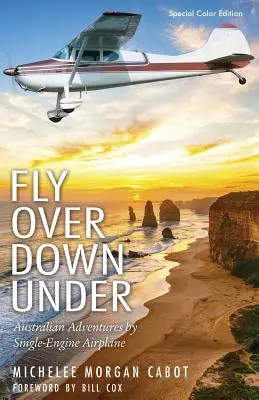 Fly Over Down Under: Avventure australiane in aeroplano monomotore - Fly Over Down Under: Australian Adventures by Single-Engine Airplane