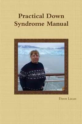Manuale pratico sulla sindrome di Down - Practical Down Syndrome Manual