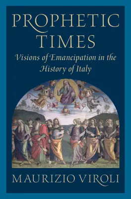 Tempi profetici: Visioni di emancipazione nella storia d'Italia - Prophetic Times: Visions of Emancipation in the History of Italy