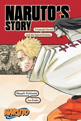 Naruto: La storia di Naruto - Uzumaki Naruto e il destino a spirale - Naruto: Naruto's Story--Uzumaki Naruto and the Spiral Destiny