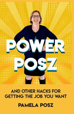 Power Posz: e altri trucchi per ottenere il lavoro desiderato - Power Posz: And Other Hacks for Getting the Job You Want